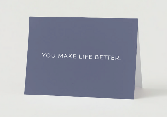 LIFE BETTER | Greeting Card